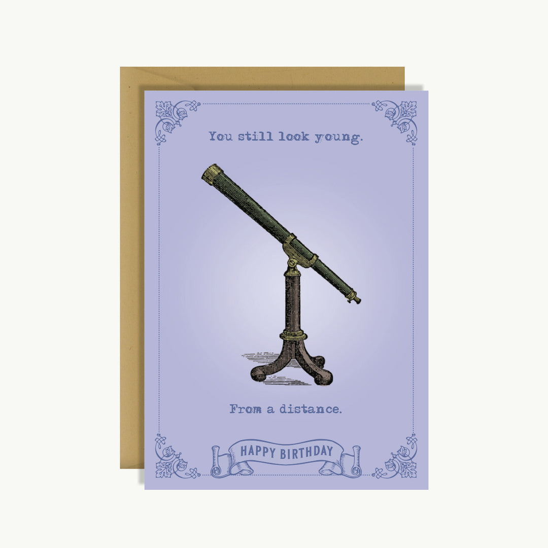 Happy Birthday Card - You still look young from a distance. Happy birthday.