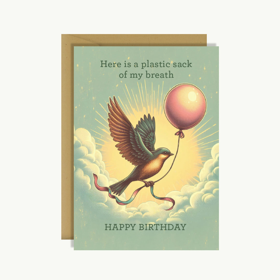 Happy Birthday Card - Here is a plastic sack of my breath. Happy birthday.