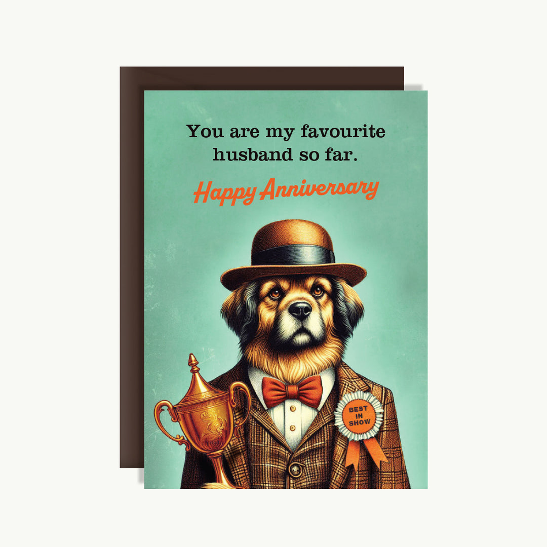 Happy Anniversary - You are my favourite husband so far