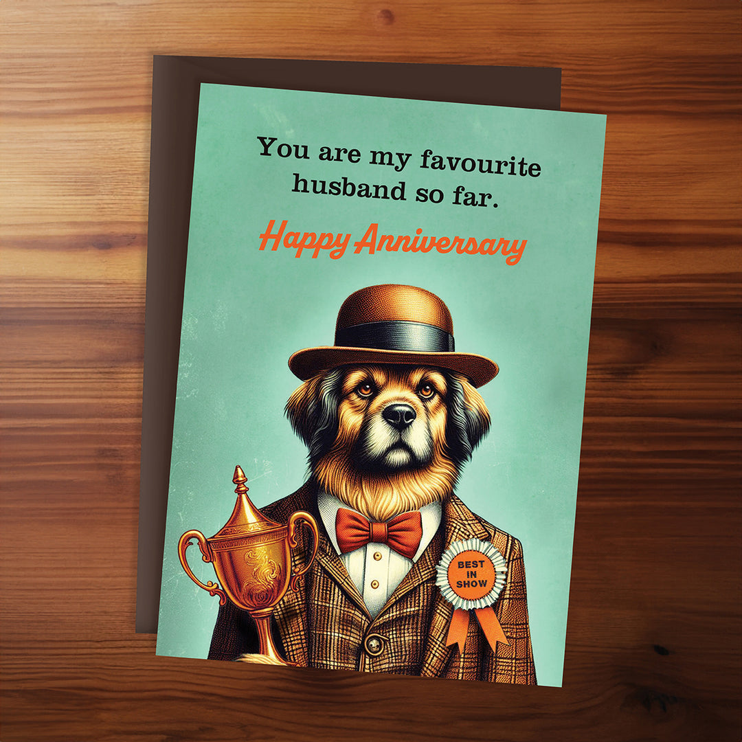 Happy Anniversary - You are my favourite husband so far