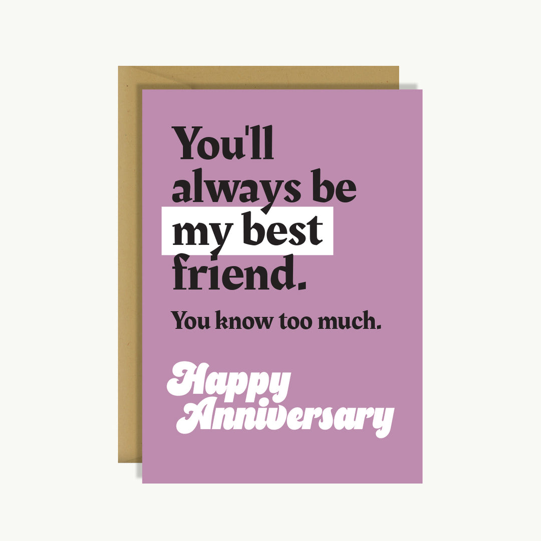 Happy Anniversary Card - You'll always be my best friend...