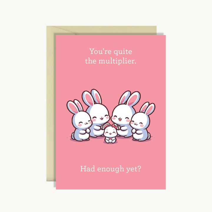 New Baby Card - You're quite the multiplier. Had enough yet?