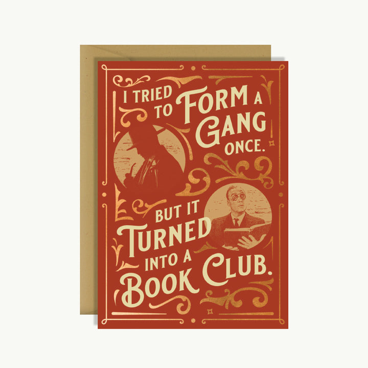 Booklovers Card - I tried to form a gang once. But it turned into a book club.