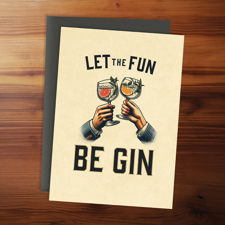 Greeting Card - Let the fun be gin