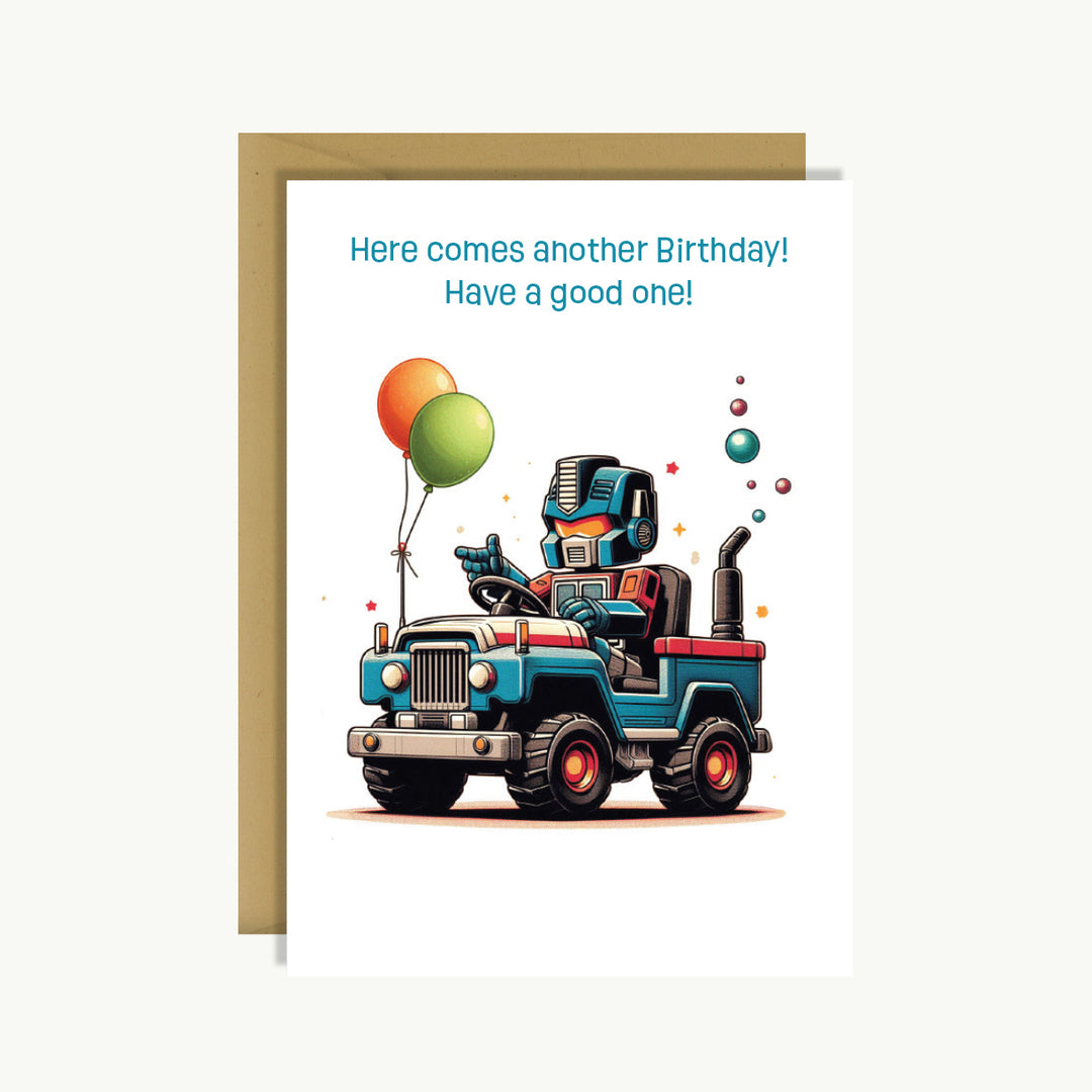 Happy Birthday Card - Here comes another birthday! Have a good one!