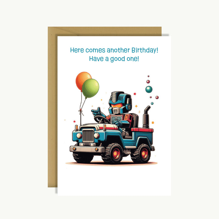 Happy Birthday Card - Here comes another birthday! Have a good one!