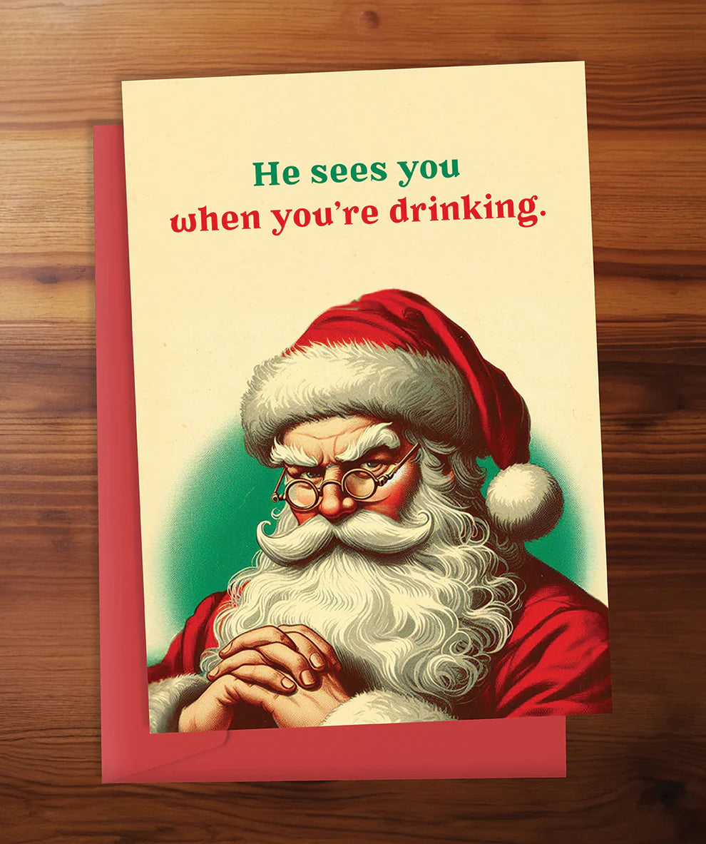 Christmas Card - He sees you when you're drinking