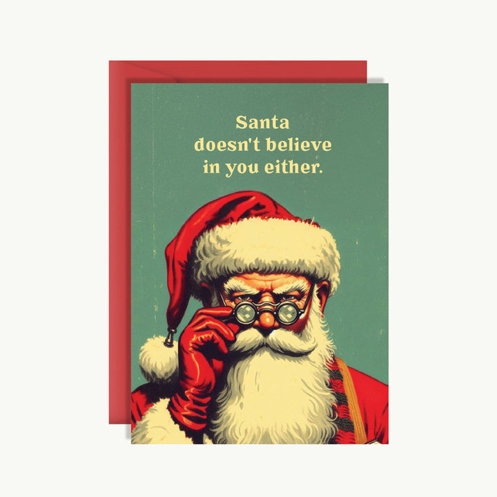 Christmas Card - Santa doesn't believe in you either
