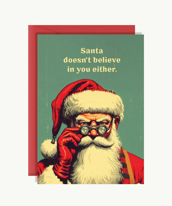 Christmas Card - Santa doesn't believe in you either