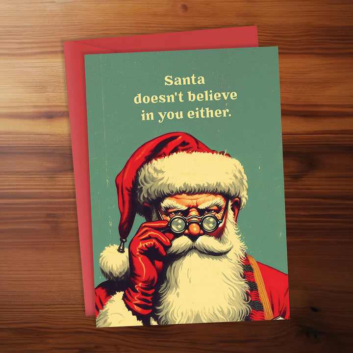 Christmas Card - Santa doesn't believe in you either