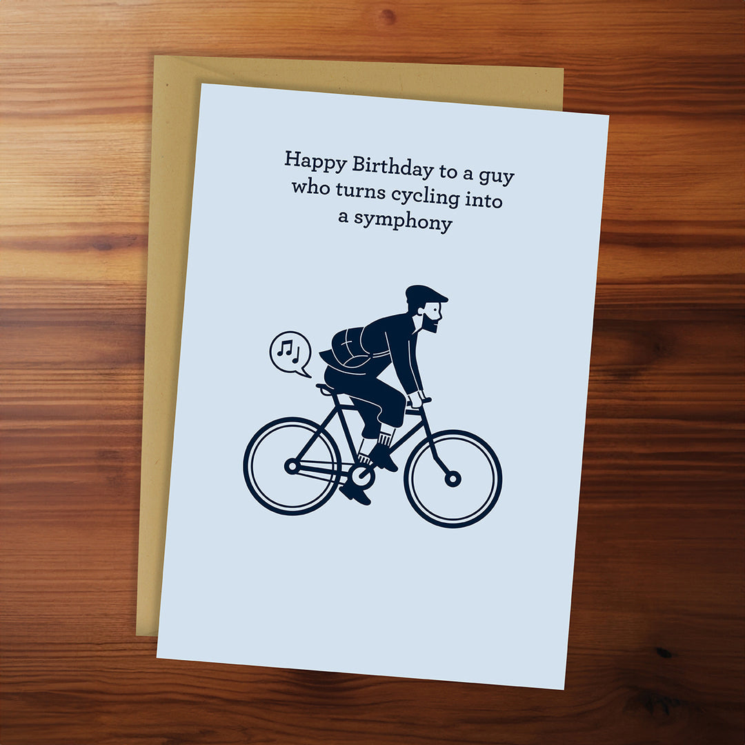 Happy Birthday Card - A guy who turns cycling into a symphony