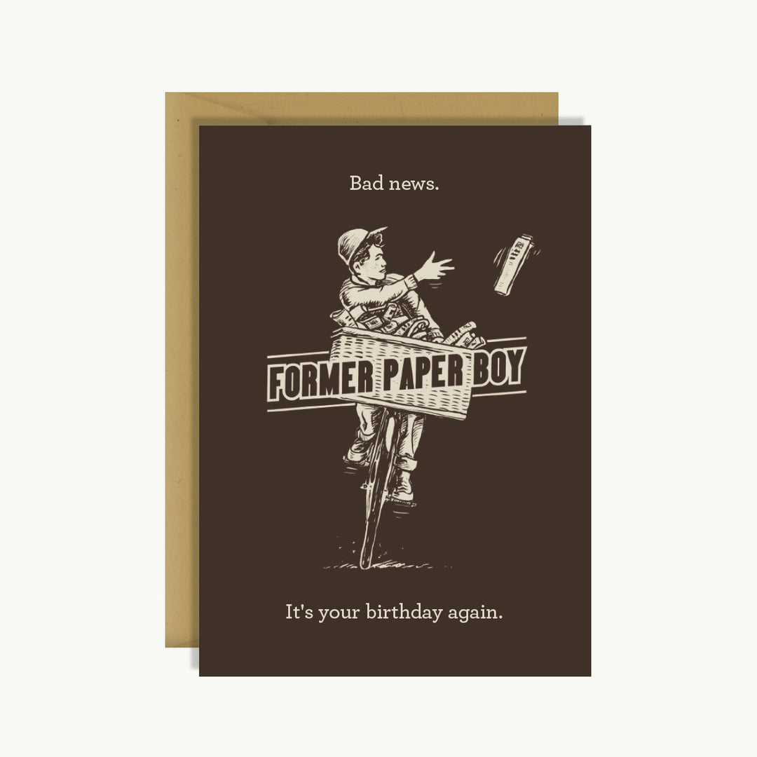 Happy Birthday Card - Bad news. It's your birthday again