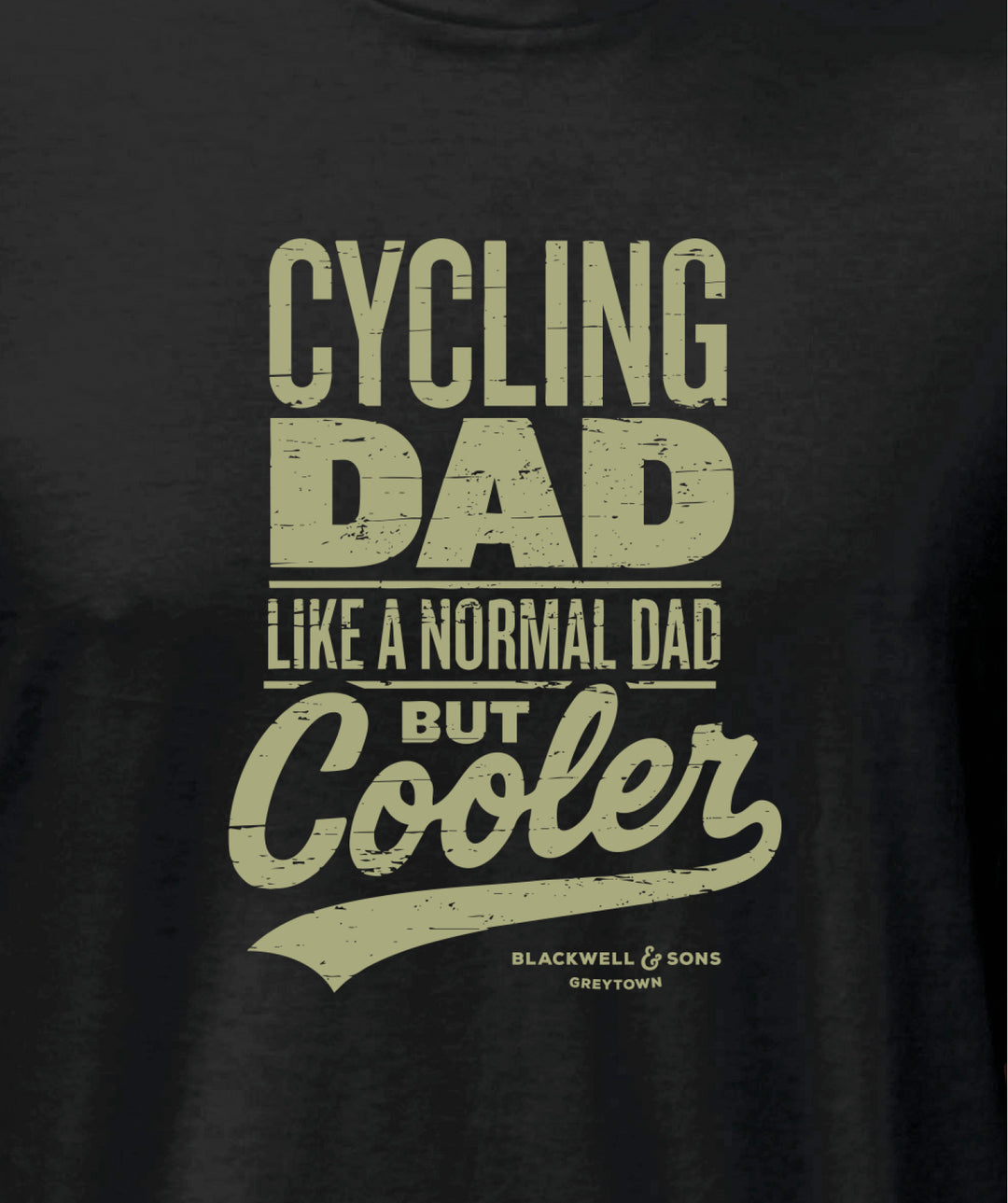 Cycling Dad - Like a Normal Dad But Cooler Tee Shirt - Black