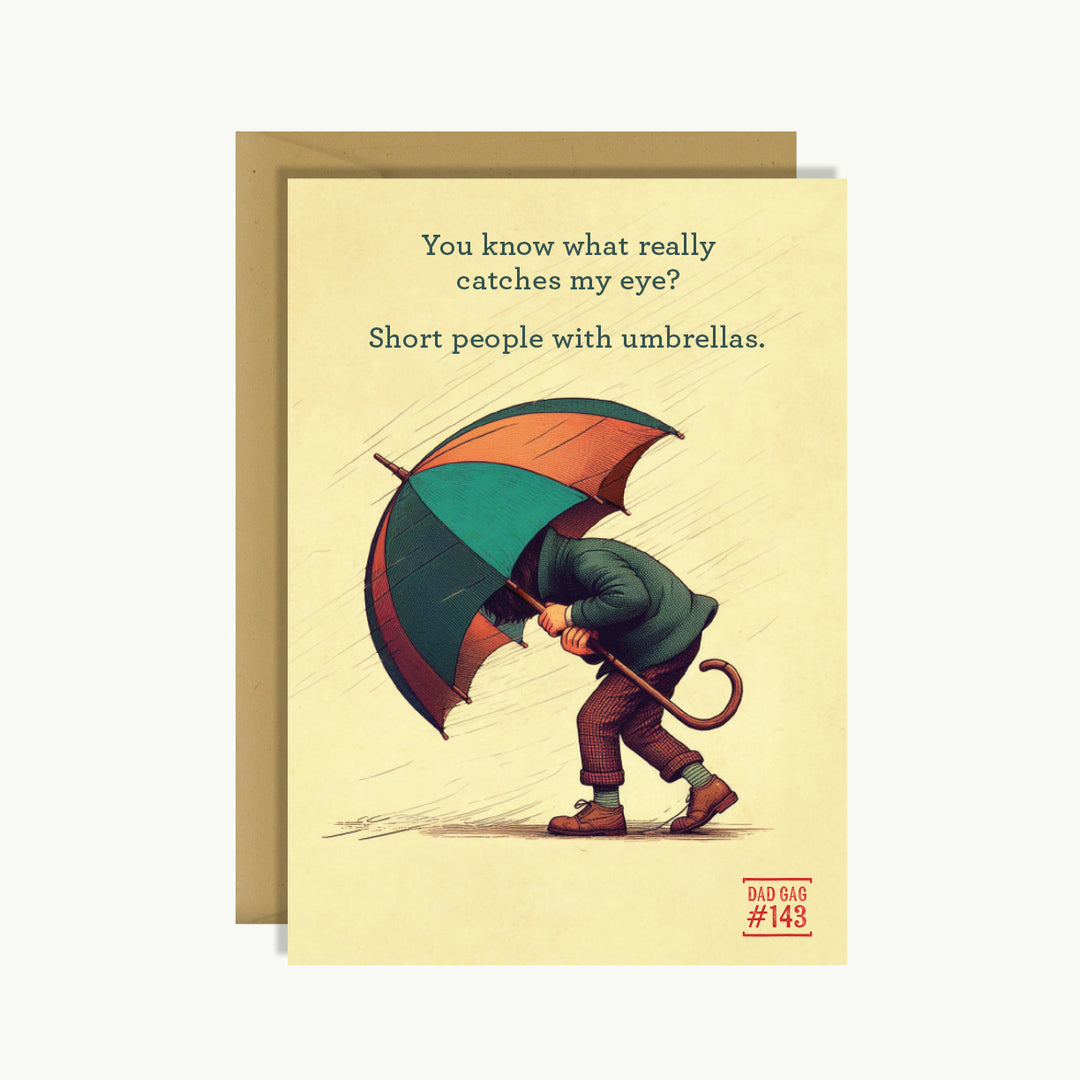 Father's Day Card - You know what really catches my eye? Short people with umbrellas.