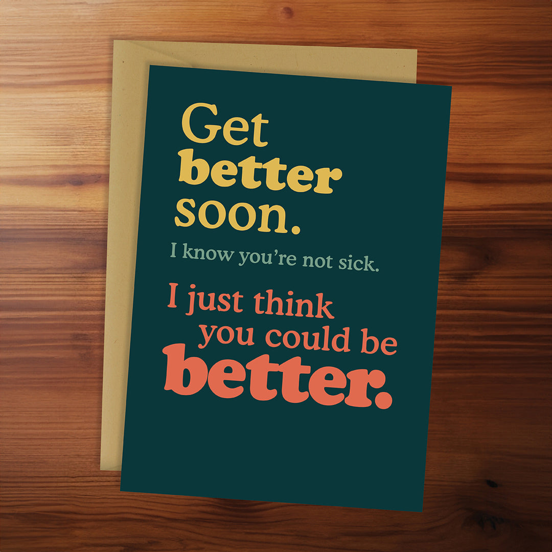 Greeting Card - I know you're not sick