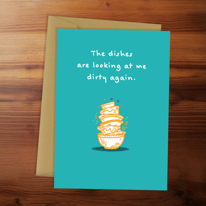 Card Pretty Funny - The dishes are looking at me dirty again