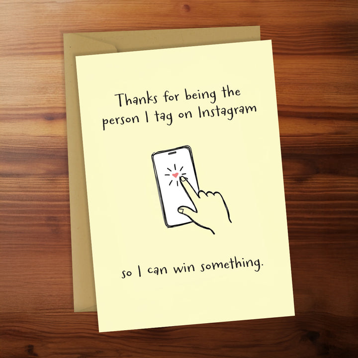 Friendship Card - Thanks for being the person I tag on Instagram