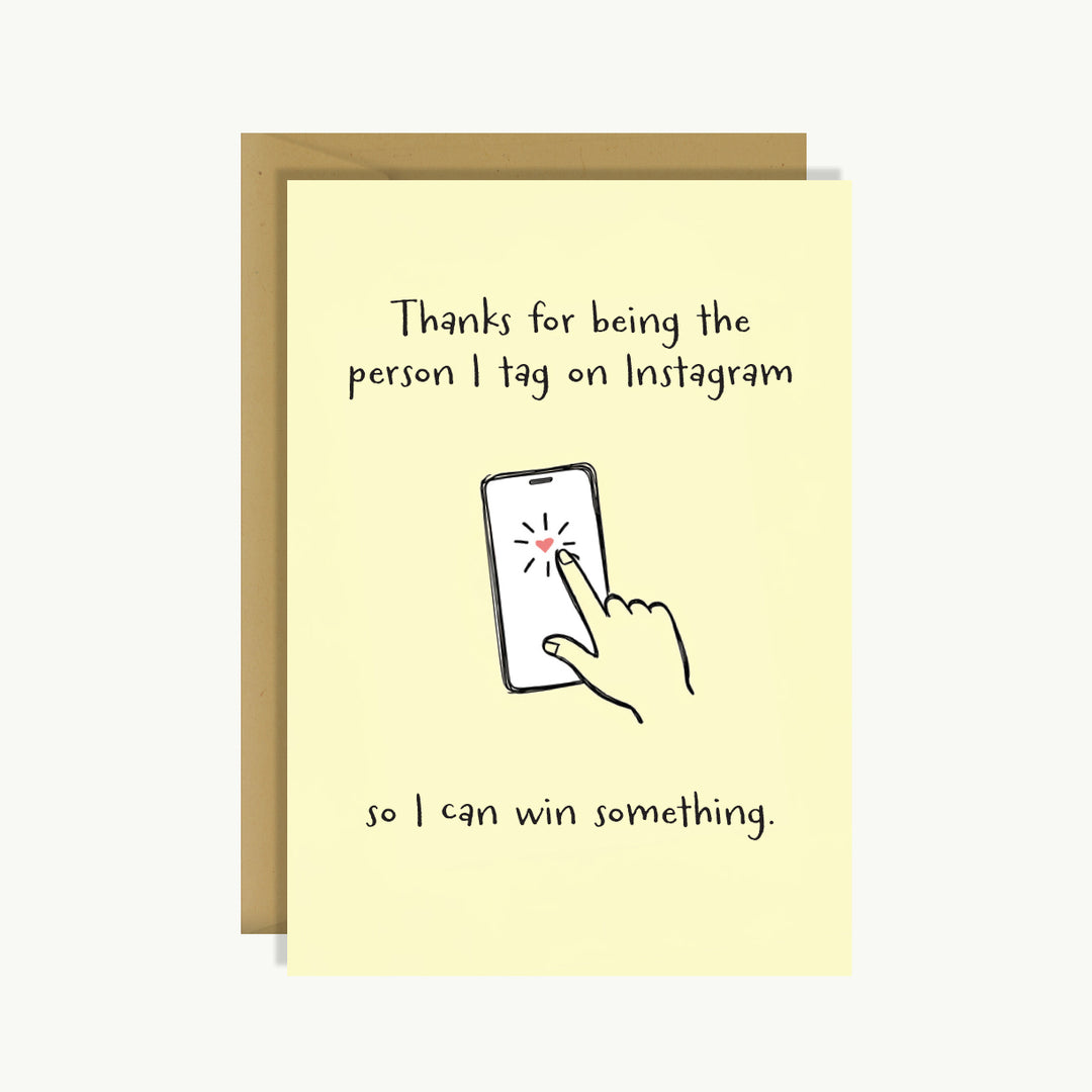 Friendship Card - Thanks for being the person I tag on Instagram