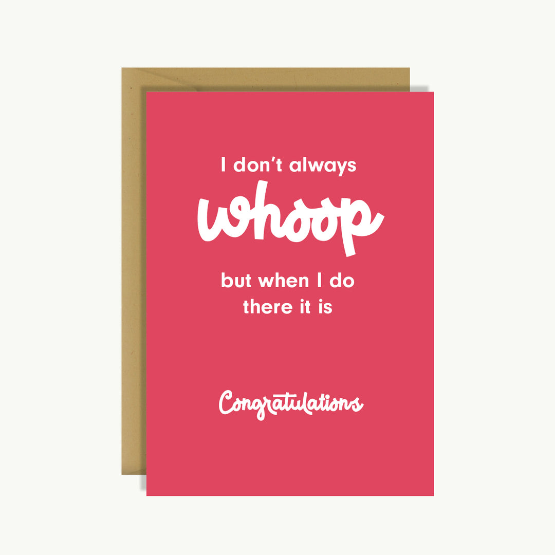 Congratulations Card - I don't always whoop