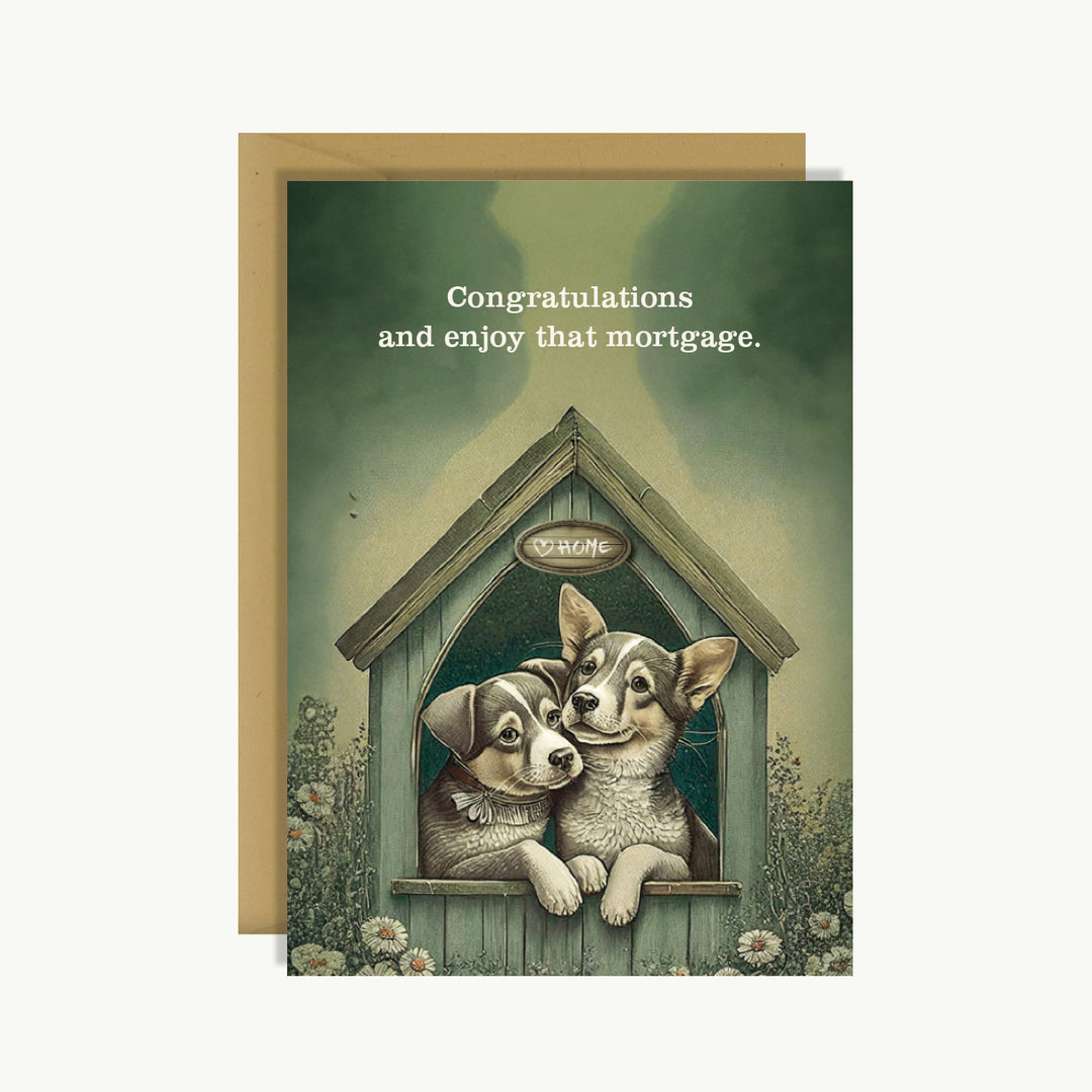 Housewarming Card - Congratulations and enjoy that mortgage