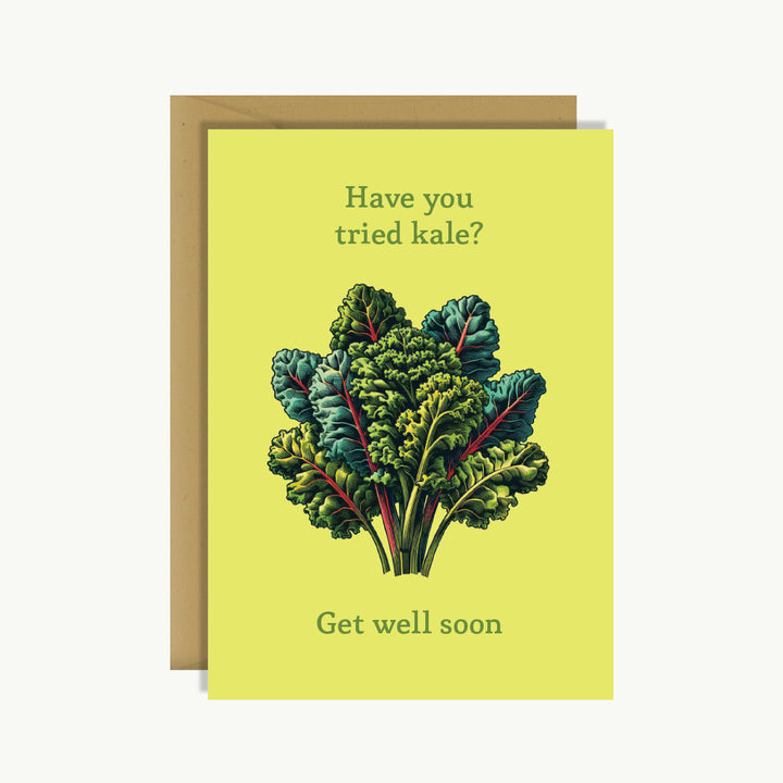Get Well Soon Card - Have you tried kale? Get well soon.