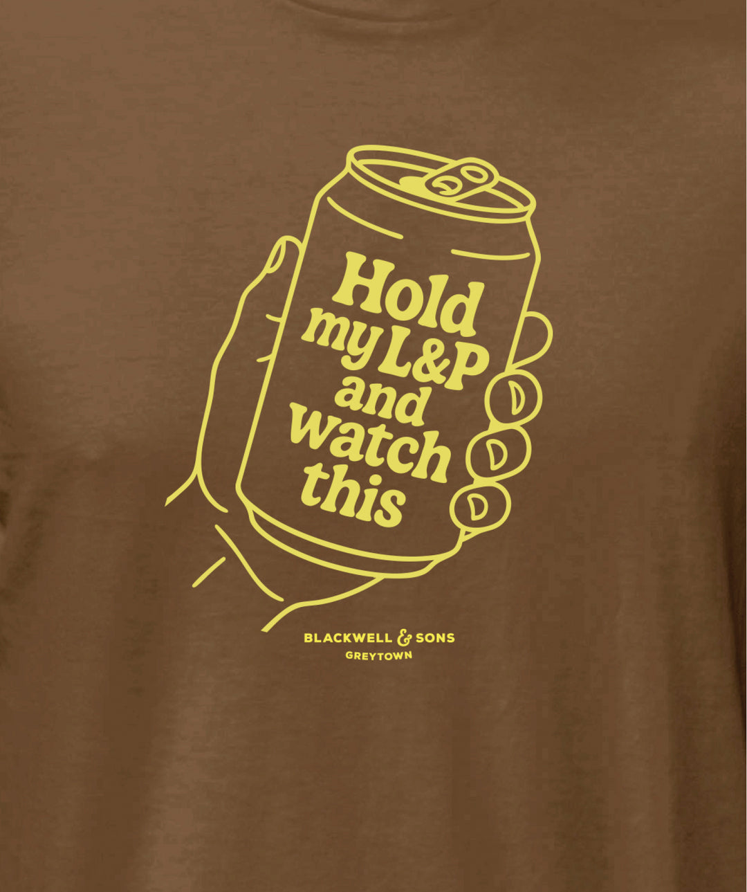 Hold My L&P and Watch This Tee Shirt - Brown