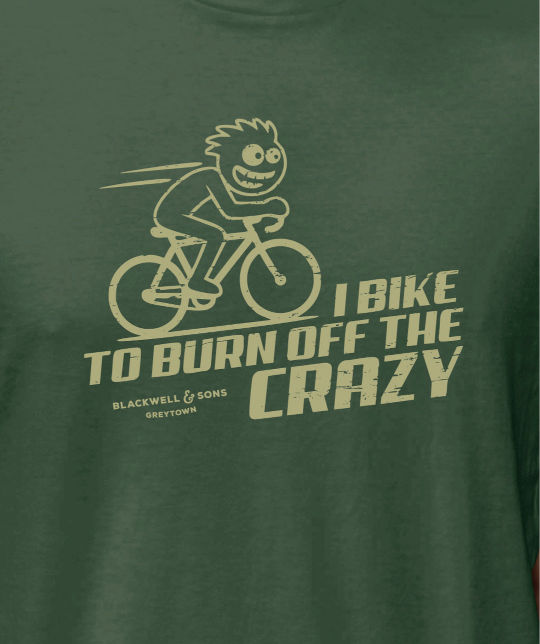 I Bike To Burn Off The Crazy Tee Shirt - Green