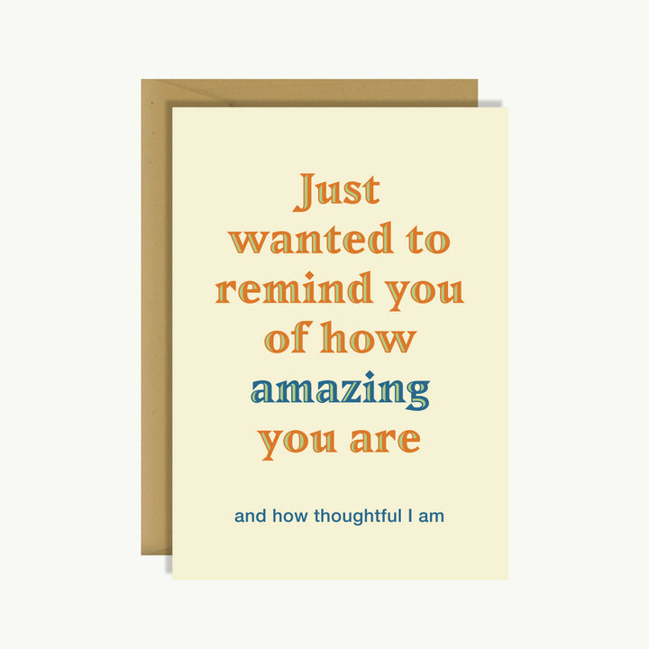 Thank You Card - Just wanted to remind you of how amazing you are