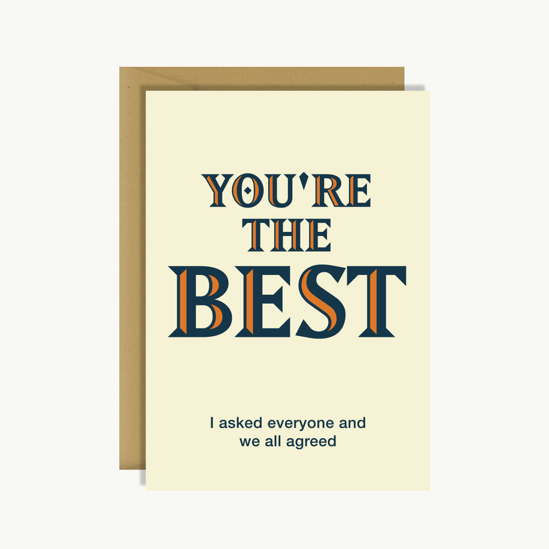 Thank You Card - You're the best. I asked everyone and we all agreed.