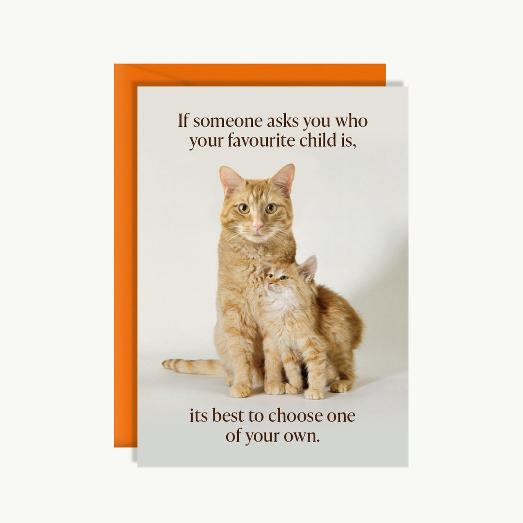 Mother's Day Card - If someone asks you who your favourite child is, it's best to choose one of your own