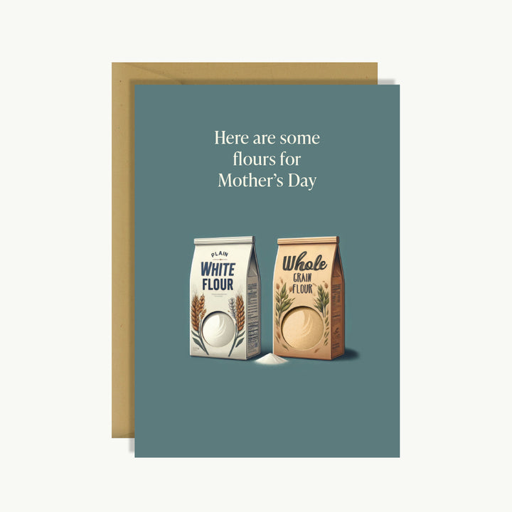 Mother's Day Card - Here are some flours for Mother's Day