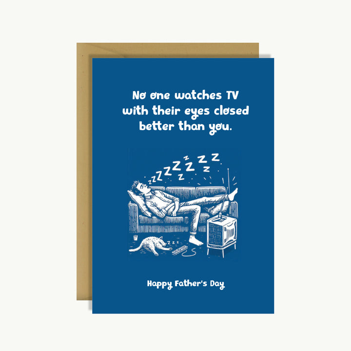 Father's Day - No one watches TV with their eyes closed better than you