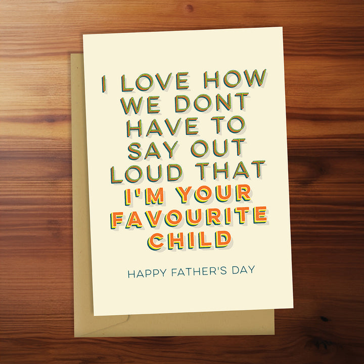 Father's Day - I'm your favourite child