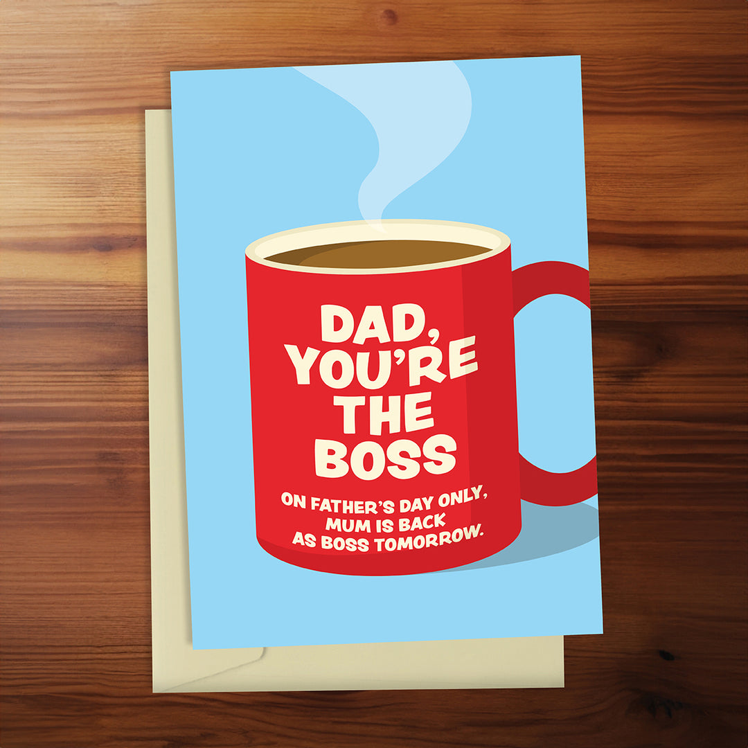 Father's Day - Dad, you're the boss