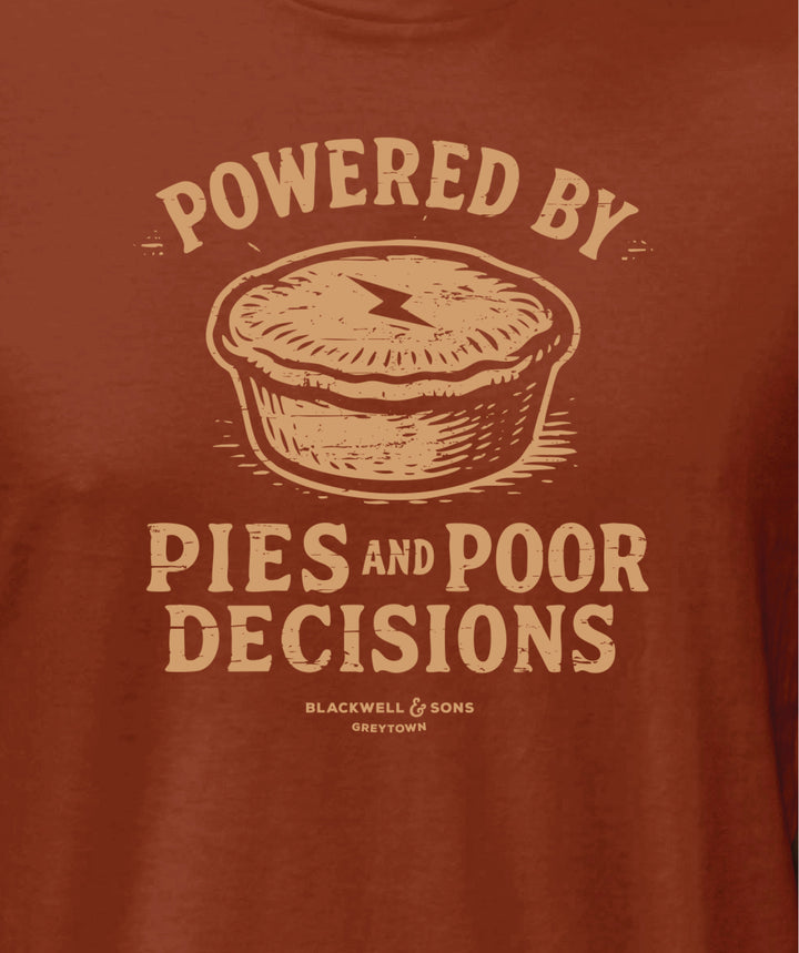 Powered by Pies and Poor Decisions Tee Shirt - Burnt Orange