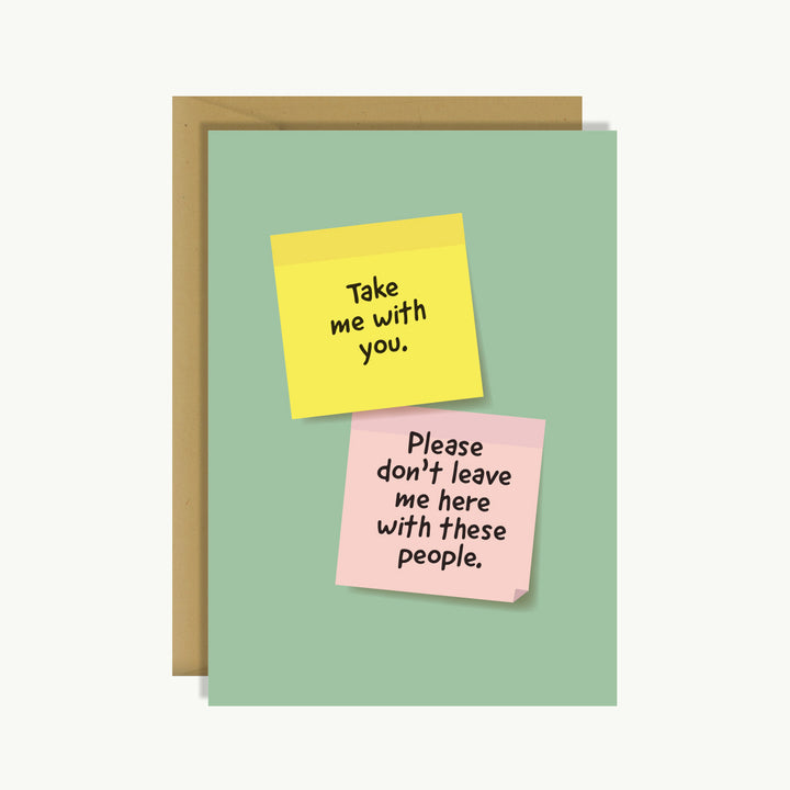 Good Luck Card - Take me with you. Please don't leave me here with these people.