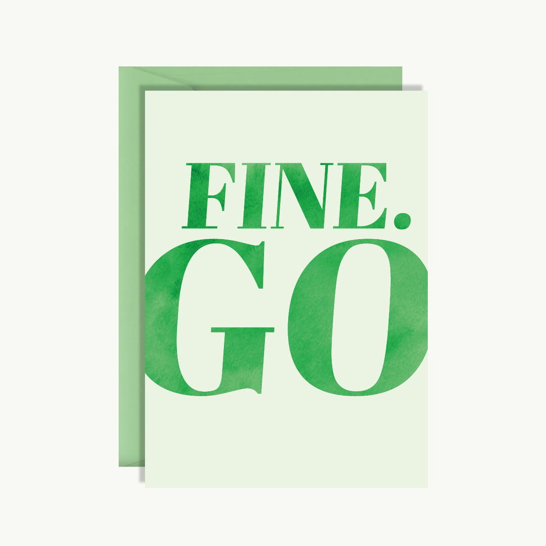 Good Luck Card - Fine. Go.