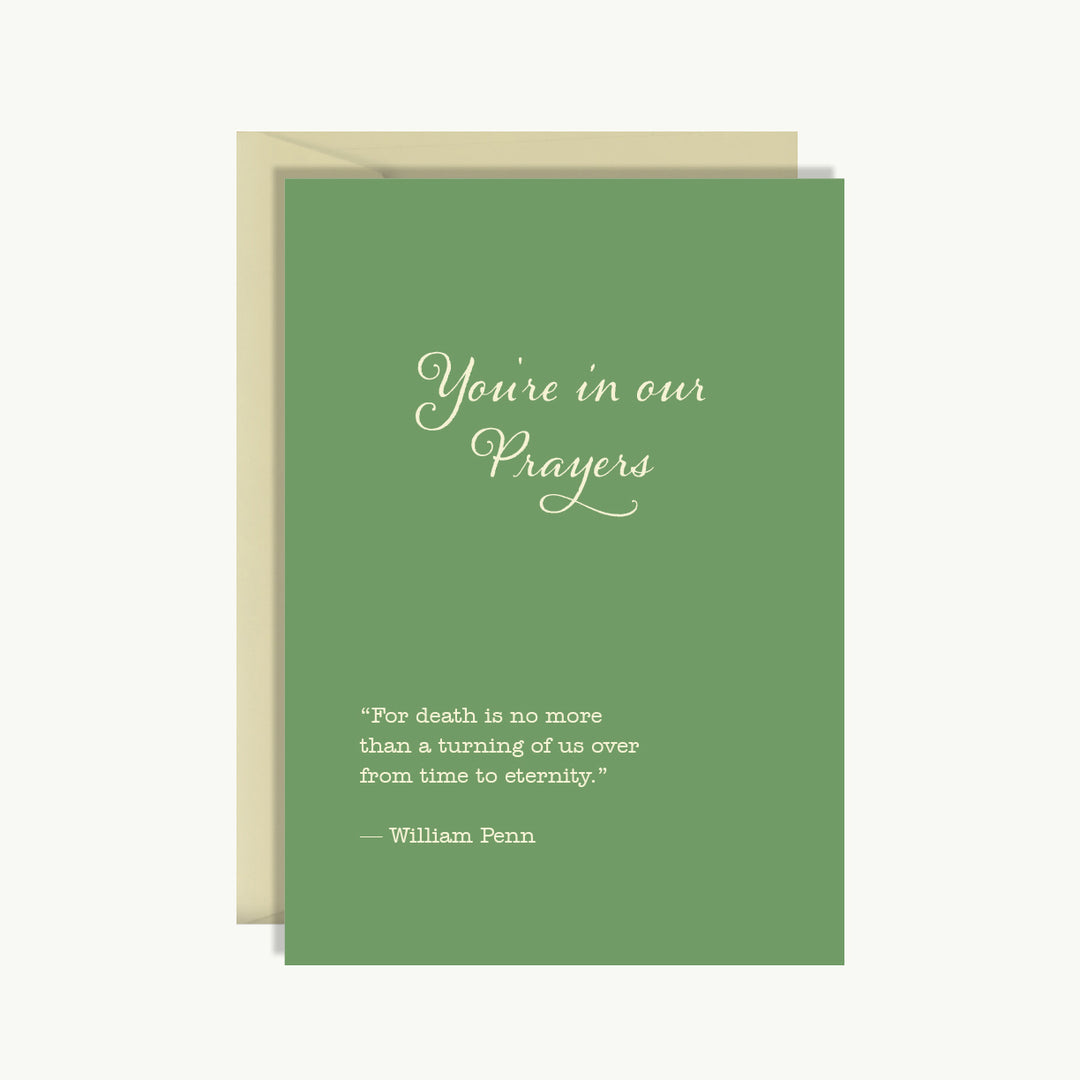 Sympathy Card - You're in our prayers - William Penn quote