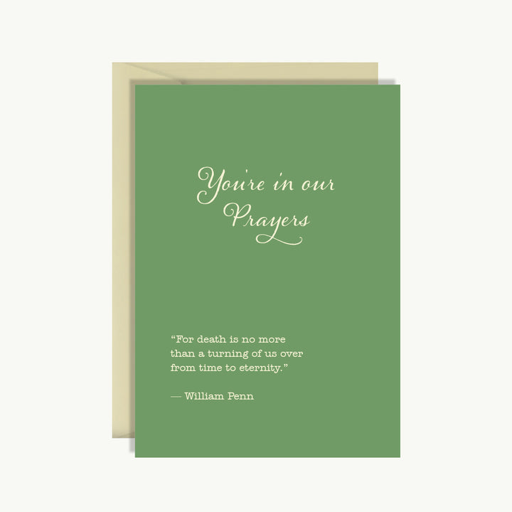 Sympathy Card - You're in our prayers - William Penn quote