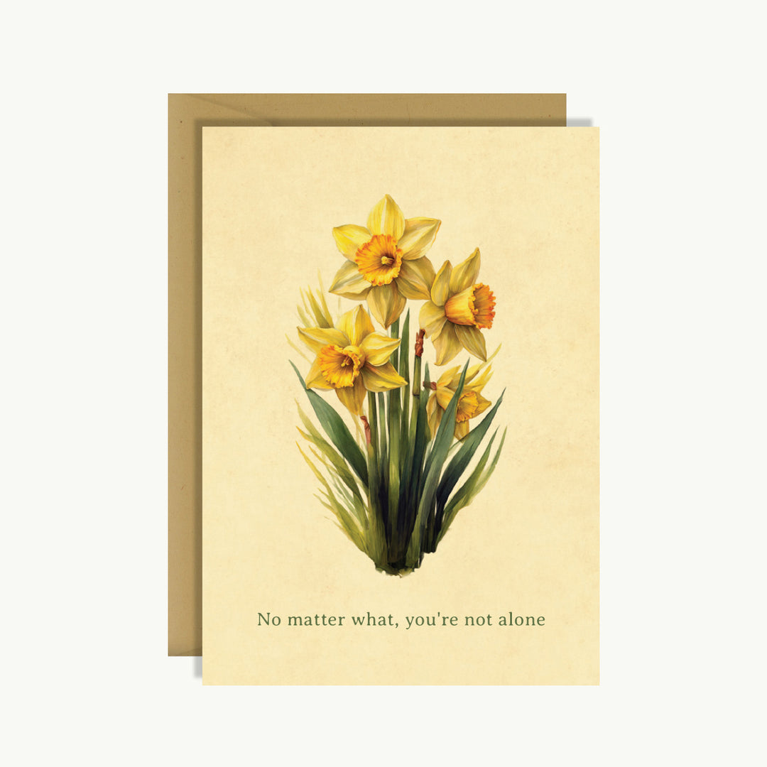 Sympathy Card - No matter what, you're not alone 1