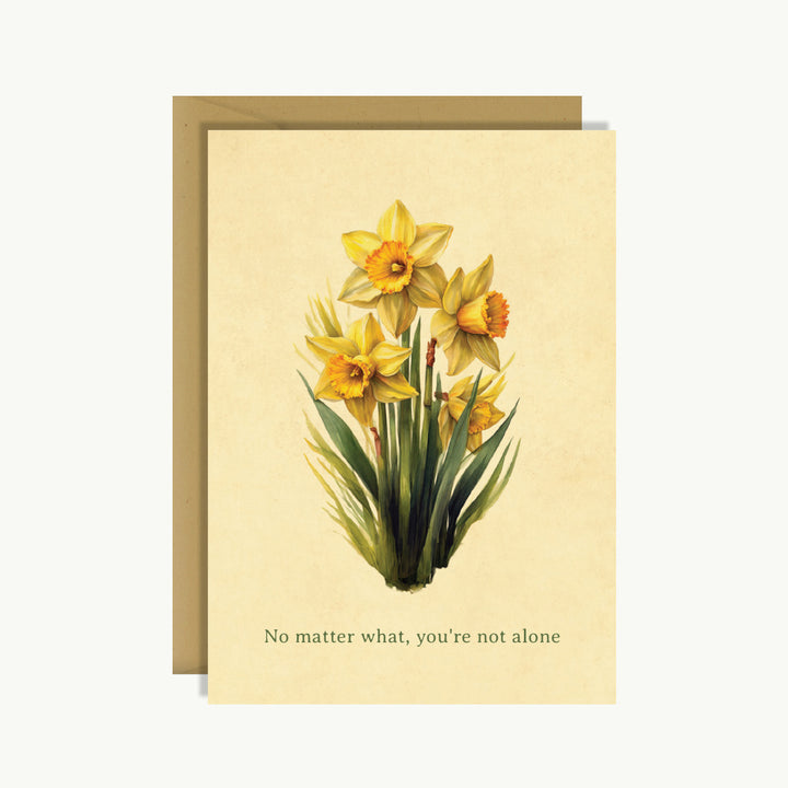 Sympathy Card - No matter what, you're not alone 1