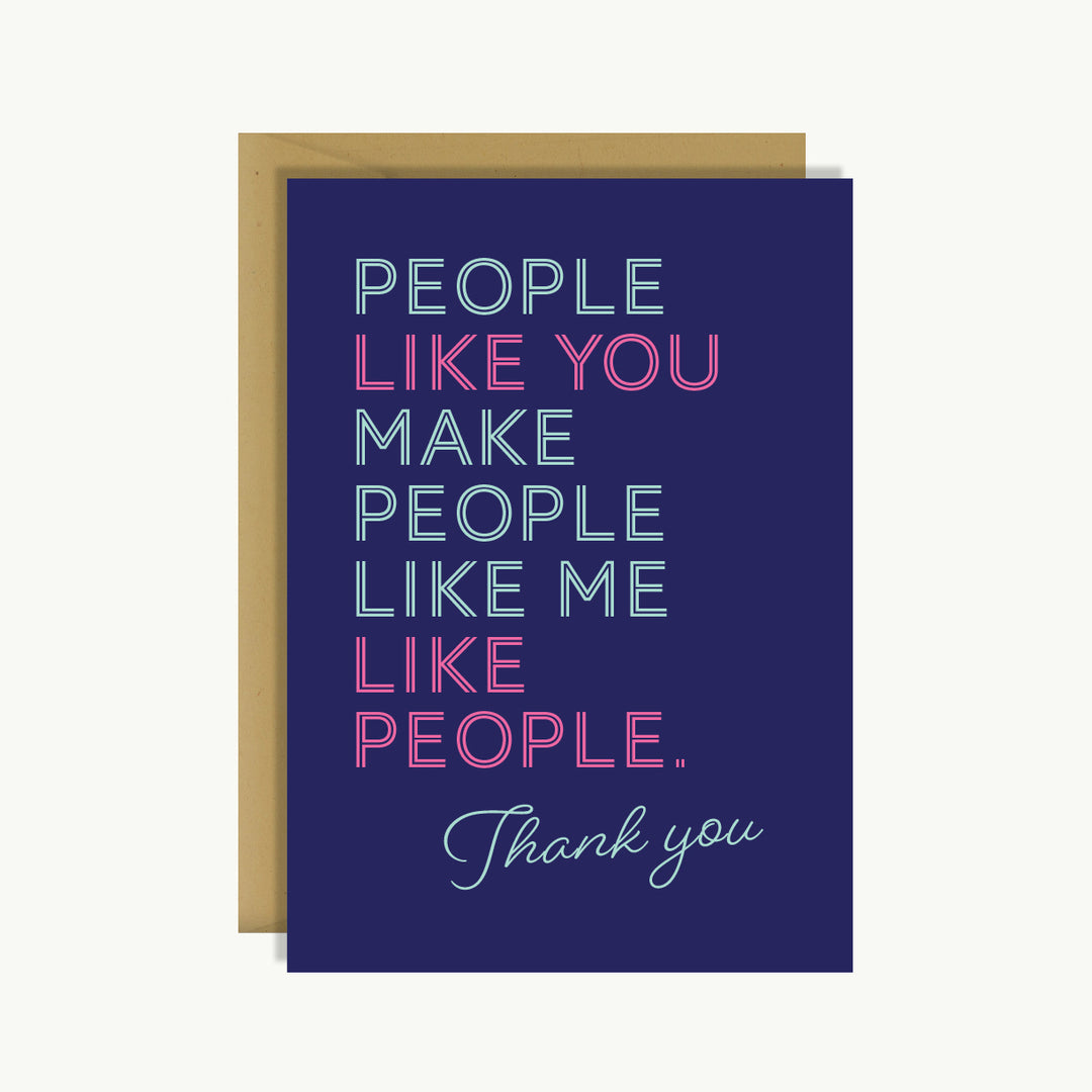 Thank You Card - People like you make people like me like people