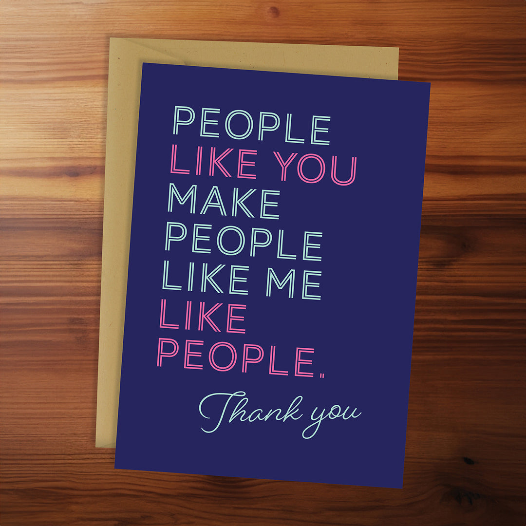 Thank You Card - People like you make people like me like people