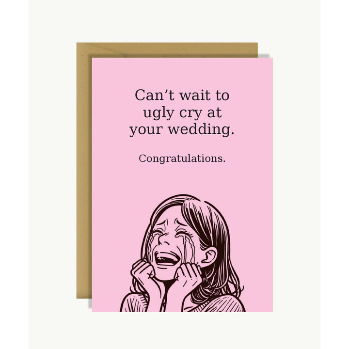 Engagement Card - Can't wait to ugly cry at your Wedding Card