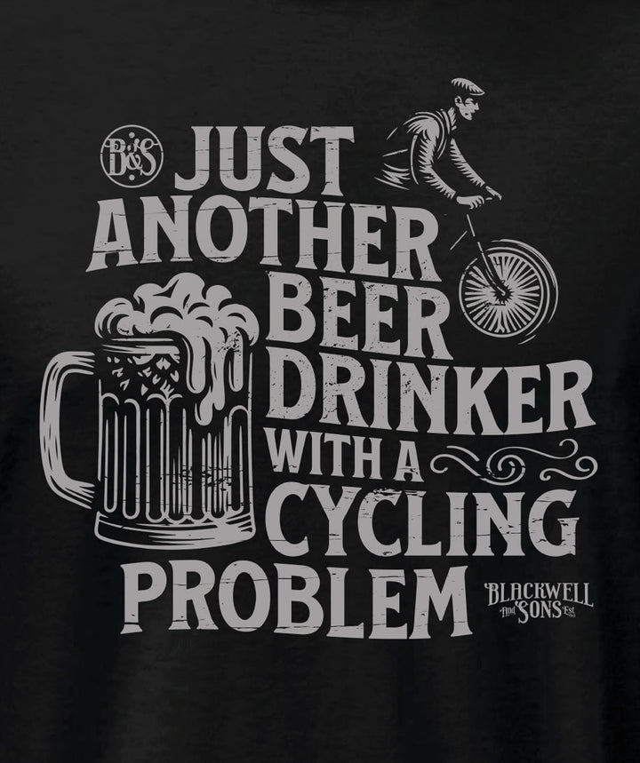 Just Another Beer Drinker With A Cycling Problem Tee Shirt - Black