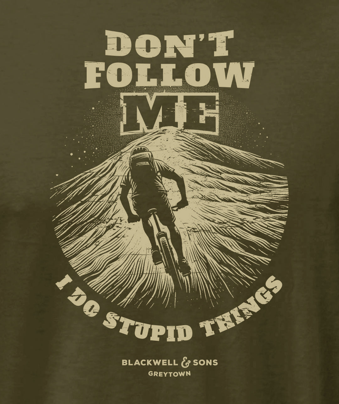 Don't Follow Me, I Do Stupid Things Tee Shirt - Army