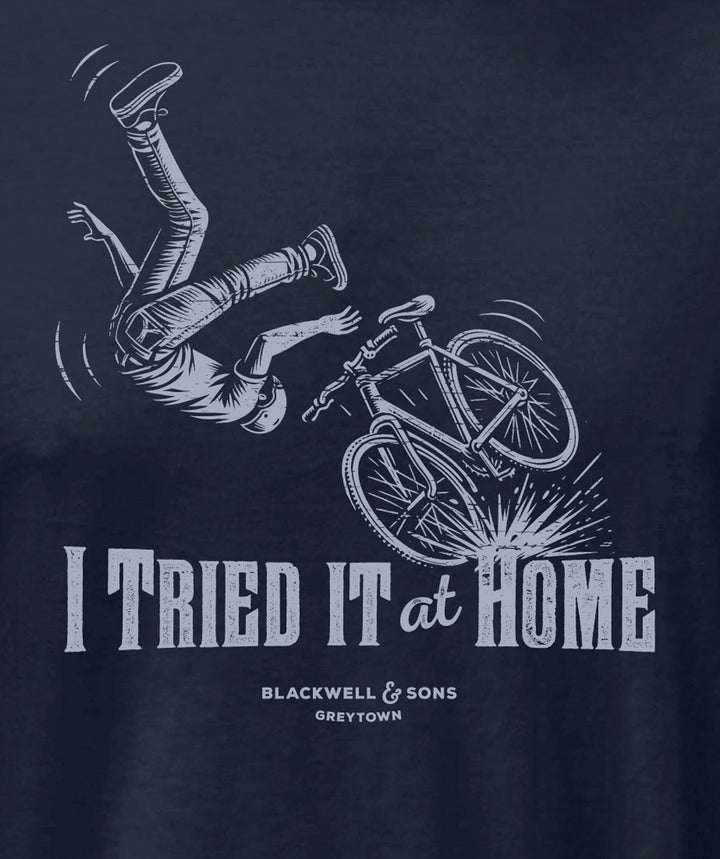 I Tried It At Home Tee Shirt - Dark Blue