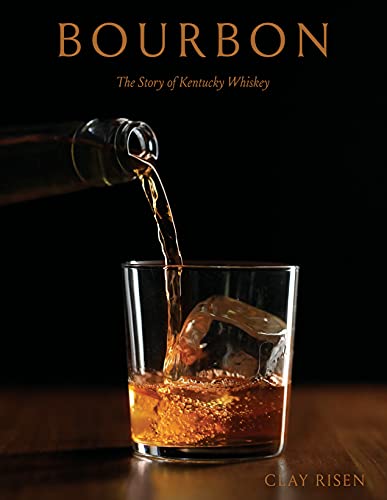 Bourbon: The Story of Kentucky Whiskey